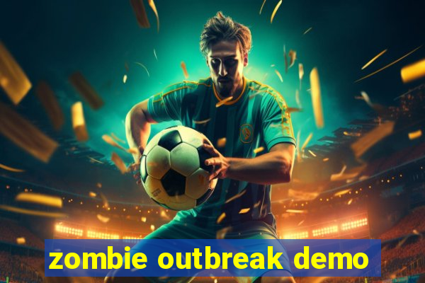 zombie outbreak demo